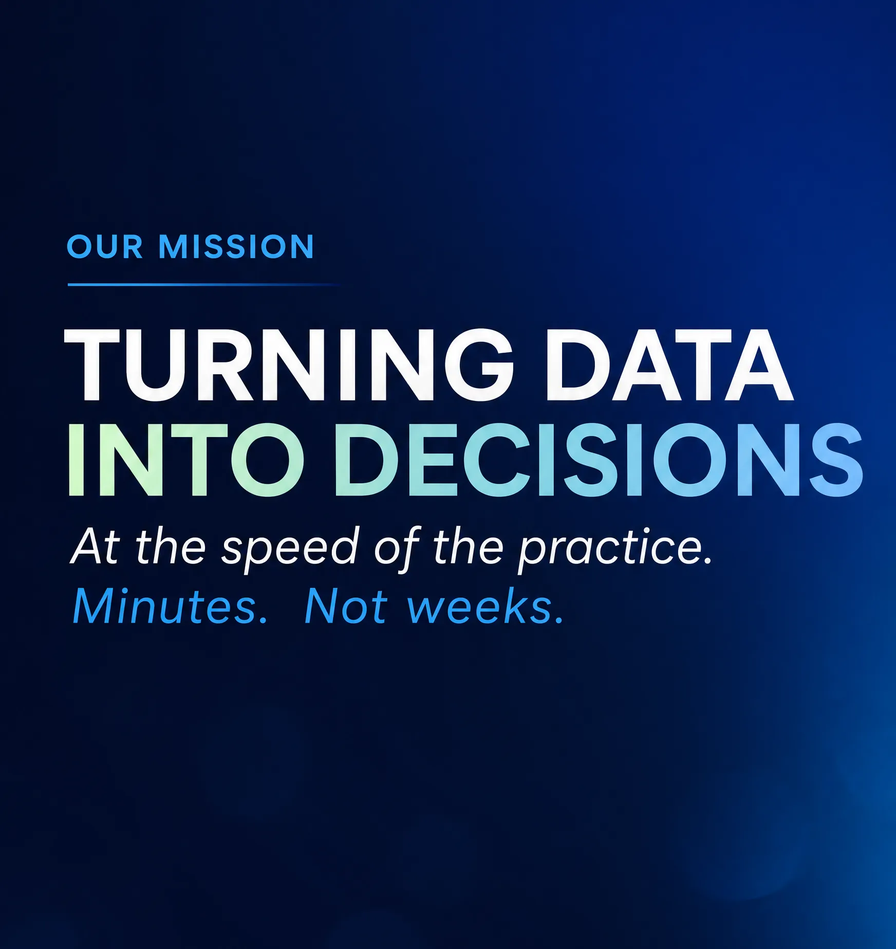 Our Mission — Turning Data Into Decisions